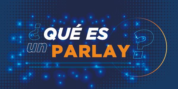 ¿Qué es un parlay?