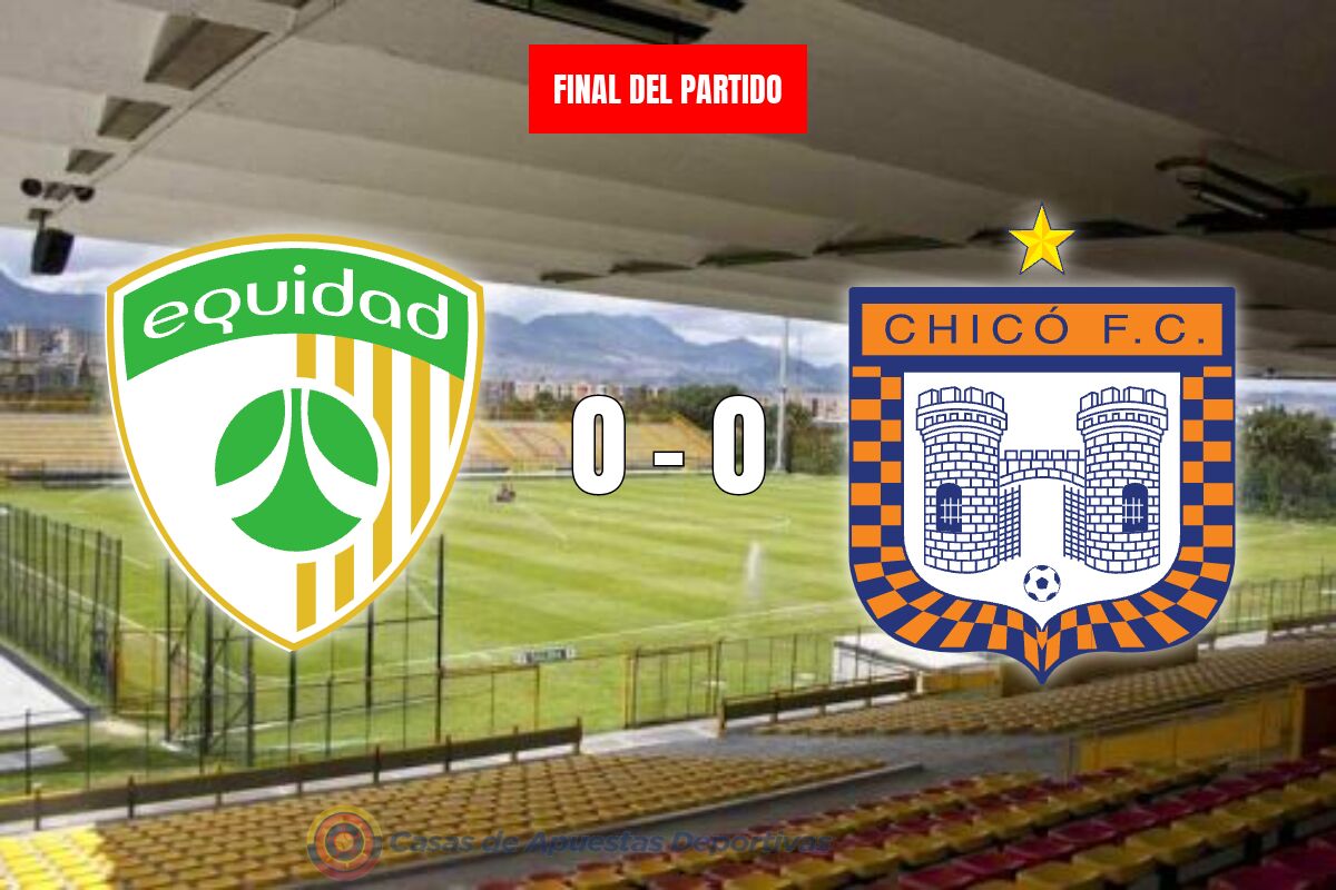 La Equidad vs Chicó – El empate en el Metropolitano de Techo