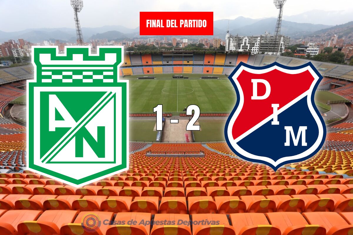 Atletico Nacional vs Independiente Medellin – Noche de sorpresas en el Atanasio Girardot