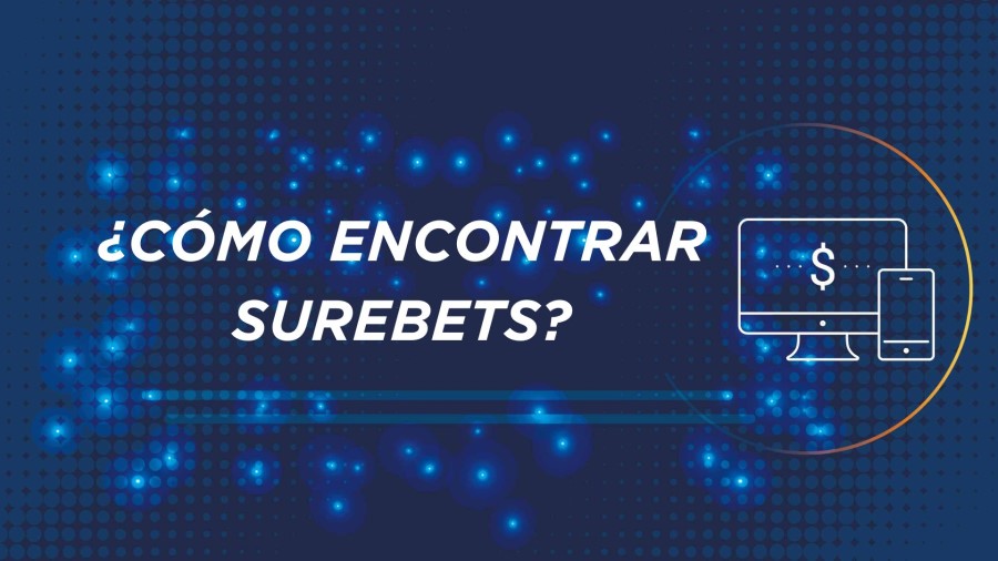 ¿Cómo encontrar surebets?